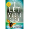 I Let You Go - Clare Mackintosh