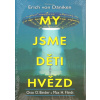 My jsme děti hvězd - Erich von Däniken