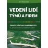 Vedení lidí, týmů a firem - Praktický atlas managementu - 5.vydání - autor neuvedený