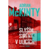 Slyším sirény v ulicích (Adrian McKinty)