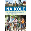 Na kole po nejkrásnějších místech ČR - Ivo Paulík a kol.