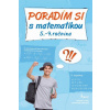 Poradím si s matematikou 5.-9. ročníka - Gazdíková Vlasta