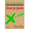 Život je jinde - Milan Kundera