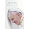 František: život a revolúcia - Elisabetta Piquéová