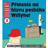 Dilbert: Přineste mi hlavu poslíčka Willyho! Scott Adams
