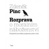Rozprava o morálním náboženství - Zdeněk Pinc
