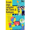 Erziehungsratgeber für Chefs & Kollegen