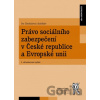 Právo sociálního zabezpečení v České republice a Evropské unii (2. aktualizované vydání) - Iva Chvátalová