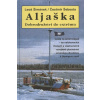 Aljaška - Dobrodružství do extrému - Čestmír Šebesta, Leoš Šimánek