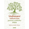 Uzdravení rodinné linie pomocí vnitřního dítěte - Hintze Rebecca Linder