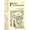 Ptáci z podzemí - Vladimír Stibor