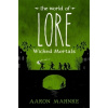 The World of Lore: Wicked Mortals