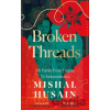 Broken Threads - Mishal Husain