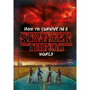How to Survive in a Stranger Things World