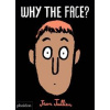 Why The Face - autor neuvedený