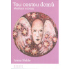 Noble Ivana: Tou cestou domů - Meditace s obrazy (Ráj, člověk ve svém dětství, had, příběh Ježíše Krista, Mariin život. To jsou témata k meditaci, se kterými se setkáte na litografiích Ivany Noble. (