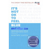 Its Not OK to Feel Blue…