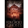 The Folcroft Ghosts - Darcy Coates