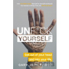 Unf*ck Yourself - Gary John Bishop