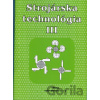 Strojárska technológia III.