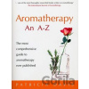 Aromatherapy An A-Z : The most comprehensive guide to aromatherapy ever published - Patricia Davisová