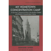 My Hometown Concentration Camp