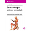 Somatologie a latinská terminologie pro střední zdravotnické školy - Lada Stuchlá
