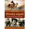 Divoký západ: První osadníci v Americe - Thomas Jeier