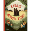 Kakajú medvede v lese? 6+
