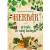 Herbár alebo príroda vo vašej kuchyni - Jaroslava Bednářová