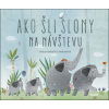 Ako šli slony na návštevu