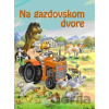 Na gazdovskom dvore - Ottovo nakladateľstvo