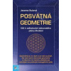 Posvátná geometrie - Klíč k odhalování dokonalého plánu Stvoření - Ruland Jeanne