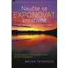 Naučte se exponovat kreativně
