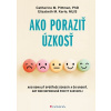 Ako poraziť úzkosť - Catherine M.Pittman