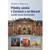 Příběhy zámků v Čechách a na Moravě - Magdalena Wagnerová