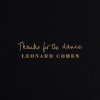 Cohen Leonard: Thanks For The Dance - Vinyl (LP) (Cohen Leonard, COLUMBIA)