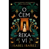 O čem řeka ví (1) - Isabel Ibanez