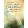 Makrokosmos a mikrokosmos - Rudolf Steiner