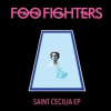 Foo Fighters - Saint Cecilia / Ep [LP]