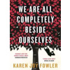 We Are All Completely Besides Ourselves - Karen Joy Fowler, Profile Books Ltd