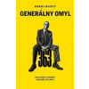 Generálny omyl - Skutočný príbeh Maroša Žilinku - Marek Vagovič