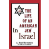 The Life of An American Jew in Israel: Benjamin H. Freedman-in His Own Words