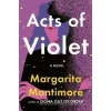 Acts of Violet - Margarita Montimore