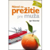 Návod na prežitie pre muža Igor Bukovský