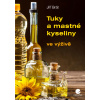 Tuky a mastné kyseliny - Jiří Brát