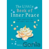 Little Book of Inner Peace - Ashley Davis Bush