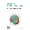 Umělá inteligence: sluha, nebo pán?