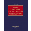 Dětská gastroenterologie, hepatologie a výživa pro klinickou praxi (Nabil El-Lababidi)