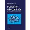 Poruchy vývoje řeči (Druhé, doplněné a rozšířené vydání - Olga Dlouhá